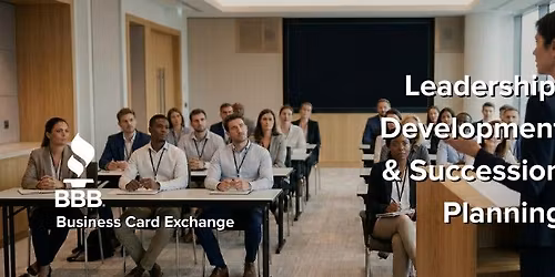 BBB Business Card Exchange - Leadership Development & Succession Planning