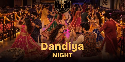 NCH Dandiya Night \u2013 Garba, Music & Festive Vibes