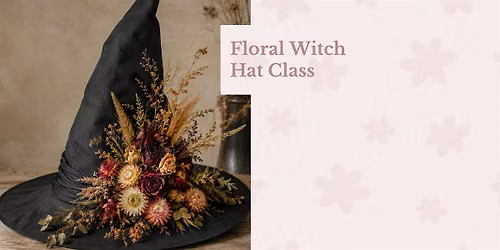 Floral Witch Hat Workshop