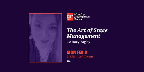 The Art of Stage Management w\/Raey Bagley | Monday Masterclass 