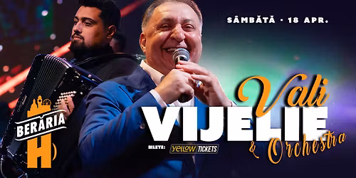 Vali Vijelie & Orchestra \u2013 LIVE la Ber\u0103ria H | 18 aprilie