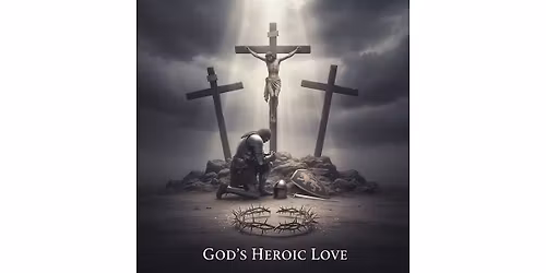 "God's Heroic Love" Men's Conference