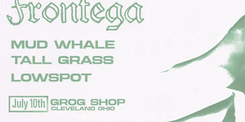 Frontega w\/ Mud Whale, Tall Grass, Lowspot at Grog Shop
