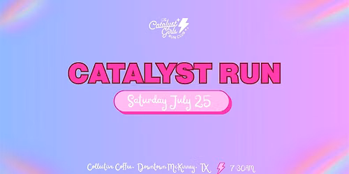 Catalyst Run