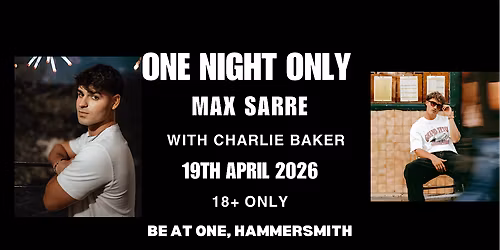 One Night Only: Max Sarre @ Be At One