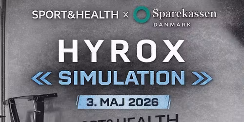 HYROX SIMULATION - 3 MAJ - SPORT & HEALTH ODENSE