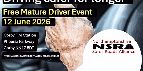 Mature Drivers Event (Corby - afternoon)