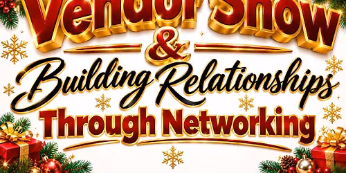 Vendor Show & Building Relationships Through Networking
