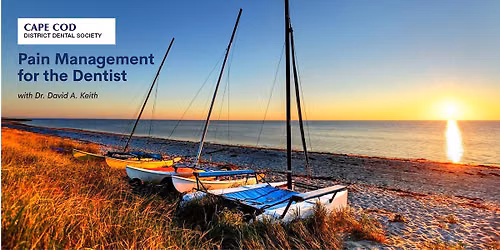 Cape Cod District CE & Dinner Meeting - Pain Management for the Dentist