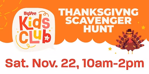 \ud83e\udd83 Hy-Vee Kids Club Thanksgiving Scavenger Hunt! \ud83e\udd83