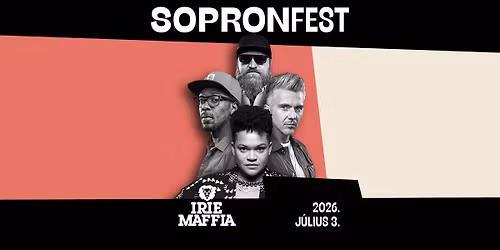 IRIE MAFFIA \/ SopronFest 2026