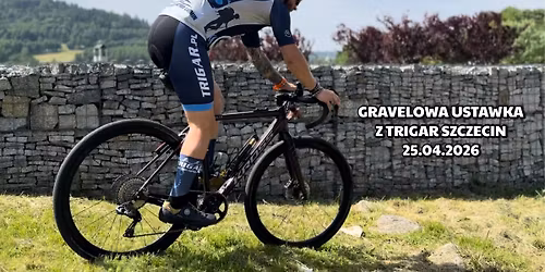\ud83d\udeb4\u200d\u2640\ufe0f II Gravelowa ustawka TRIGAR w Szczecinie!