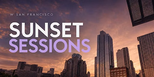 Sunset Sessions: W San Francisco