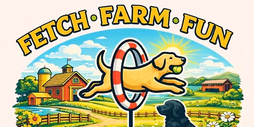 Fetch \u2022 Farm \u2022 Fun