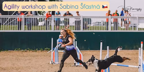 Agility workshop with Sabina \u0160\u0165astn\u00e1