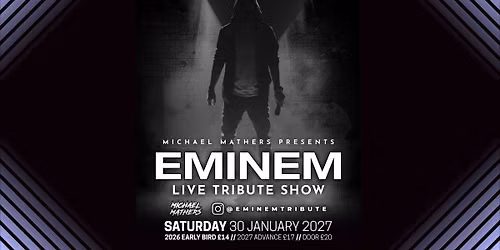 EMINEM (BY MICHAEL MATHERS) \/\/ WORTHING \/\/ 30.01.2027