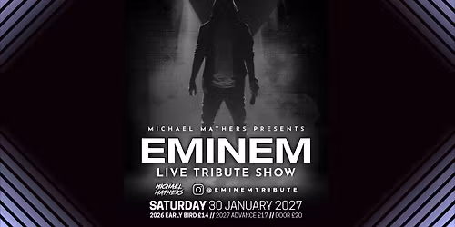 EMINEM (BY MICHAEL MATHERS) \/\/ WORTHING \/\/ 30.01.2027
