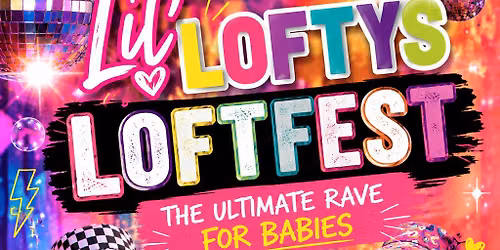 Lil Loftys LOFTFEST