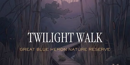 Twilight Walk at the GBHNR