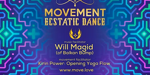 MOVEMENT Ecstatic Dance SF \/\/ WILL MAGID (of Balkan Bump)
