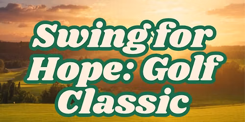 Swing for Hope: Golf Classic \u26f3\ufe0f