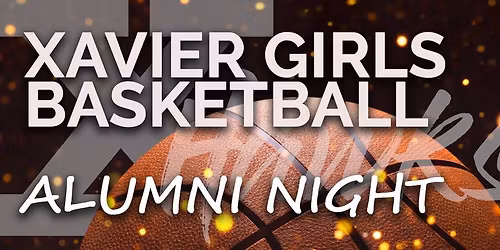 Xavier Girls' Basketball Alumni Night