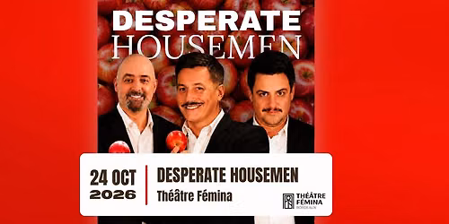 "Desperate Housemen" au Th\u00e9\u00e2tre F\u00e9mina le 24 octobre 2026