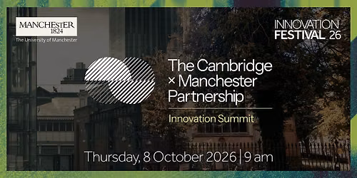The Cambridge x Manchester Partnership Innovation Summit