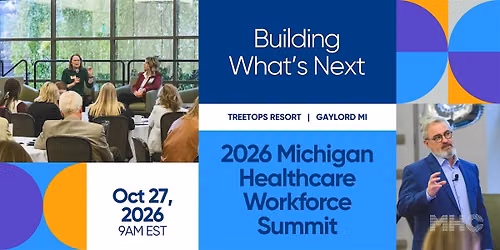 Michigan Healthcare Workforce Summit: Building What's Next