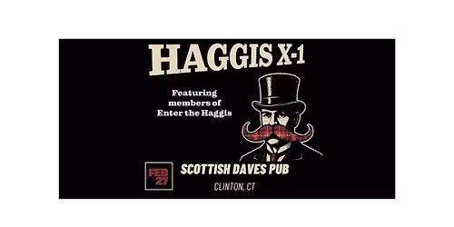 Haggis X-1 ft. Member of Enter The Haggis @ Scottish Daves Pub