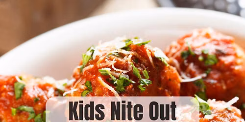 Kids Nite Out: Let's Eat Italian (Kids Drop-Off Class - Ages 7 to 12)