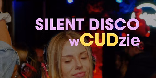 \u2728Sobotni reset w CUDzie: SILENT DISCO! \u2728