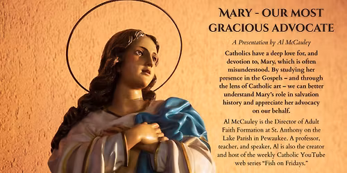 Mary - Our Most Gracious Advocate: A Presentation by Al McCauley