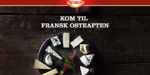 Fransk Osteaften (Pr\u00e6st\u00f8, 3\/6) - UDSOLGT