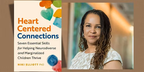 Dr. Niki Elliot Presents: Heart-Centered Connections