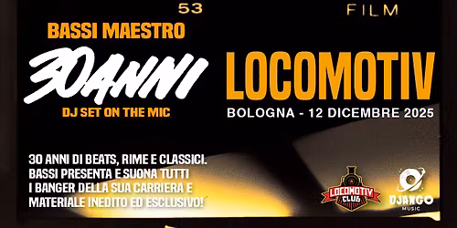 BASSI MAESTRO in tour - 30 ANNI @ LOCOMOTIV