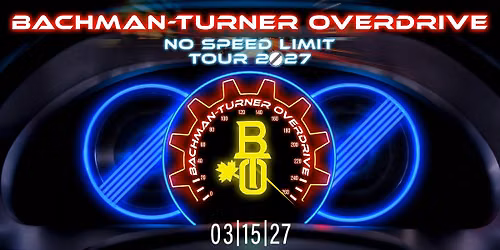 BACHMAN-TURNER OVERDRIVE: No Speed Limit Tour 2027