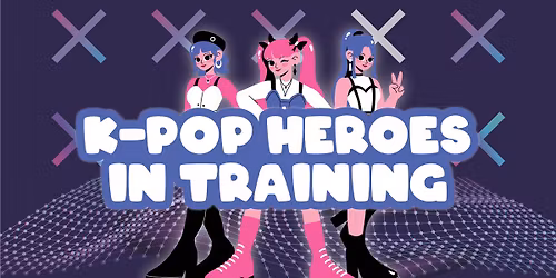 K-Pop Heroes in Training