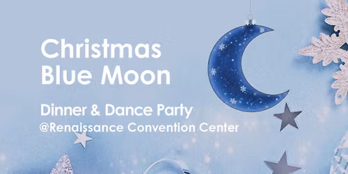 Christmas Blue moon Dinner & Dance Party 