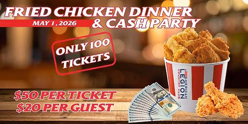 Fried Chicken Dinner & Cash Party \u2013 Only 100 Tickets