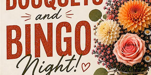 Bouquets and BINGO