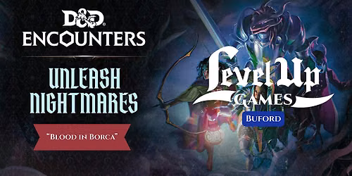 Dungeons & Dragons - D&D Encounters: "Blood in Borca" - BUFORD
