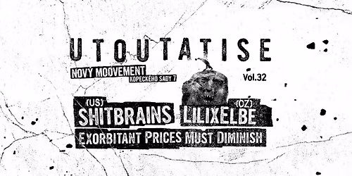 U TOUTATISE Vol.32: Shitbrains (USA) \/ Exorbitant Prices Must Diminish (CH) \/ LilixElbe