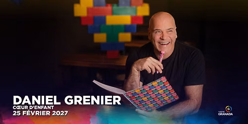 Daniel Grenier : Coeur d'enfant | Th\u00e9\u00e2tre Granada | Sherbrooke