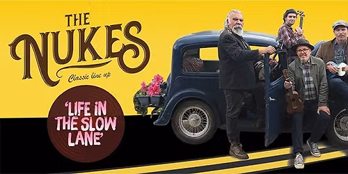 Life in the Slow Lane- The Nukes in Concert