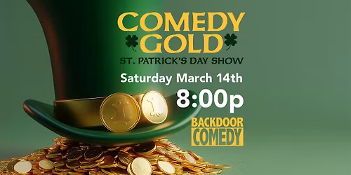 Backdoor Comedy's St. Patrick's Day Show "Comedy Gold"