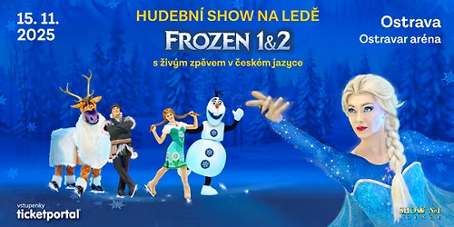 Frozen 1&2 - Hudebn\u00ed show na led\u011b - Ostrava