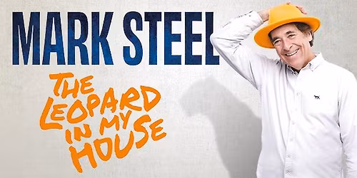 Mark Steel: The Leopard in My House