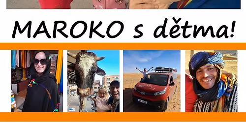 Cestovatelsk\u00e1 beseda - MAROKO s d\u011btma!