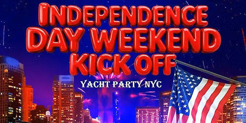 INDEPENDENCE WEEKEND JULY 4th WEEKEND  YACHT PARTY NEW YORK CITY